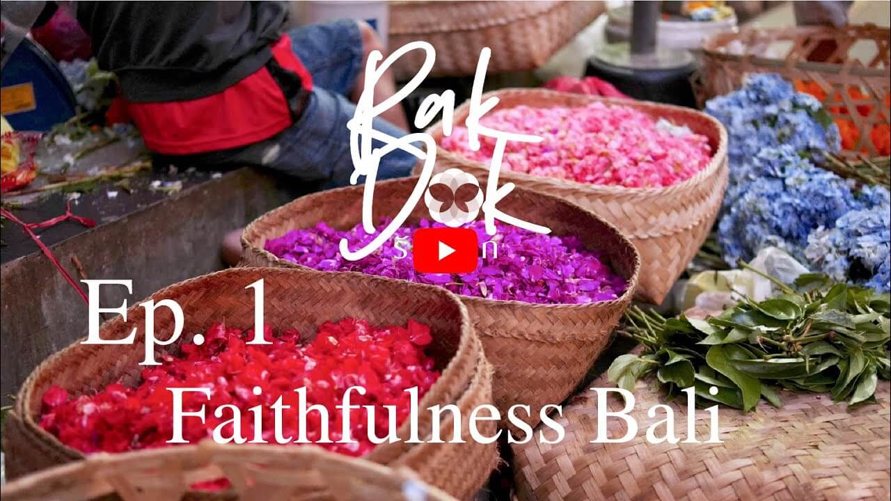 RakDok EP.1 | Faithfulness Bali - รักดอก